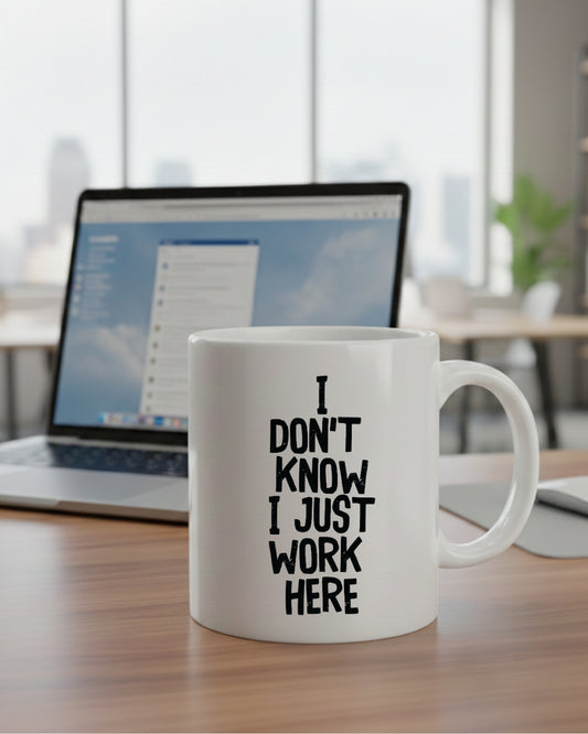 "I Just Work Here" Mug