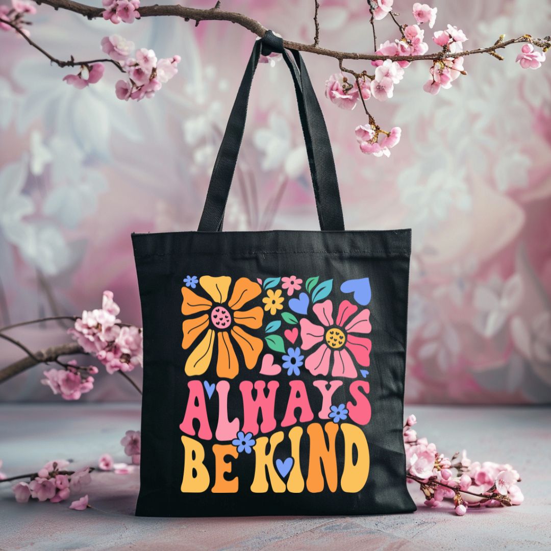 Always Be Kind Floral Tote Bag