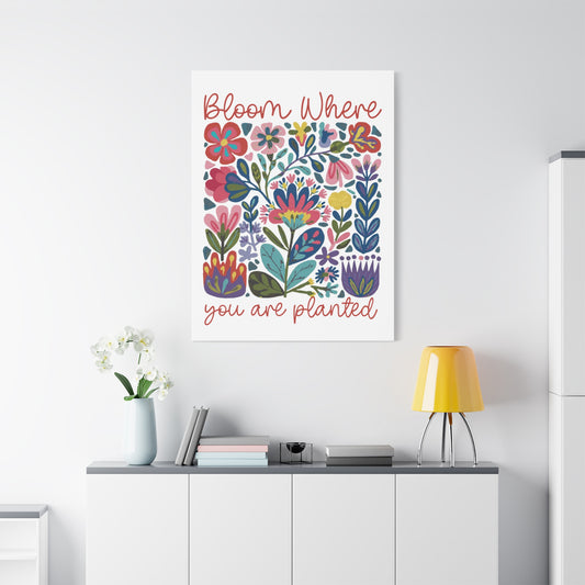 "Bloom Where You Are Planted" Folk Art Canvas