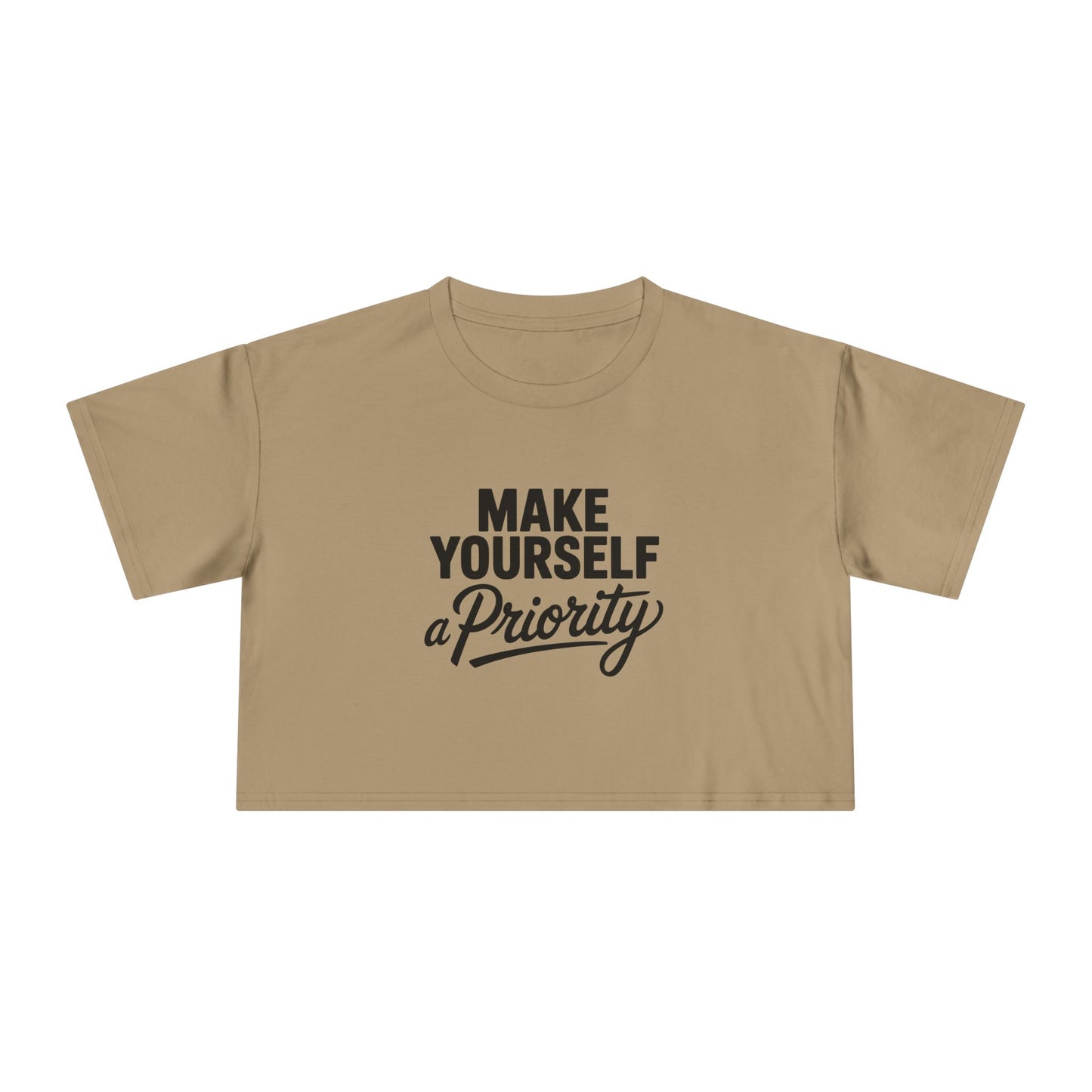 Make Yourself a Priority Women's Crop Tee — Self-Care Motivational Top