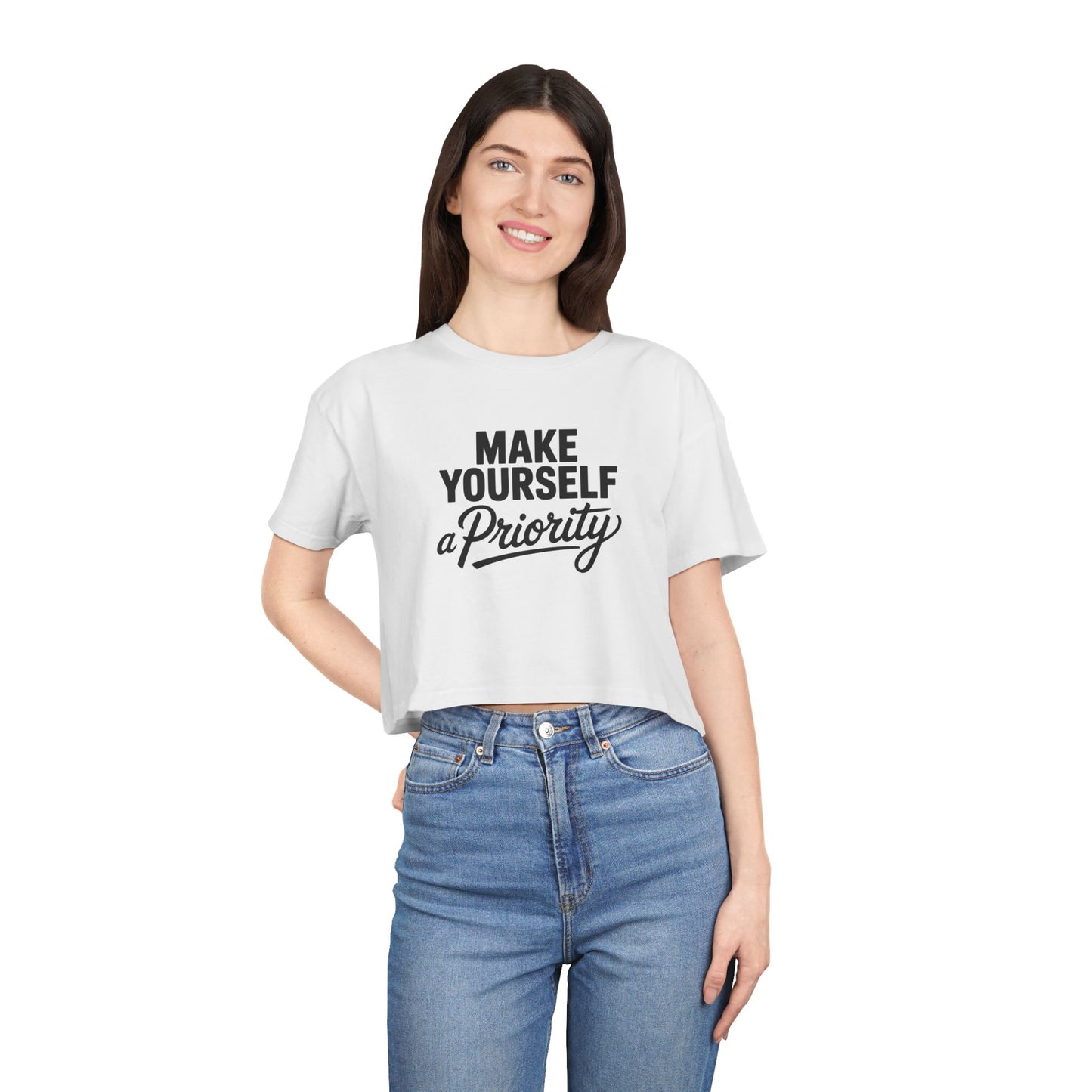 Make Yourself a Priority Women's Crop Tee — Self-Care Motivational Top