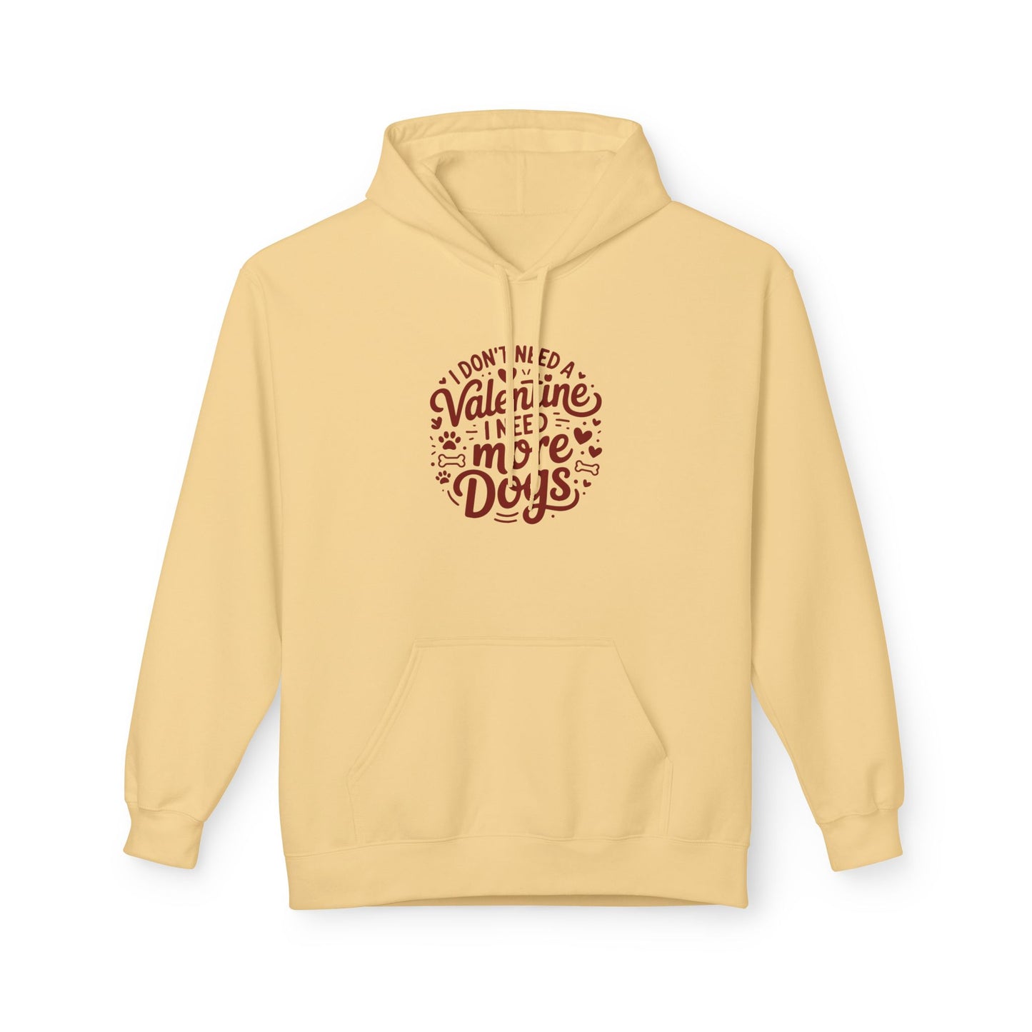 Hoodie — "I Don't Need a Valentine I Need More Dogs" Cozy Valentines Dog Lover Pullover