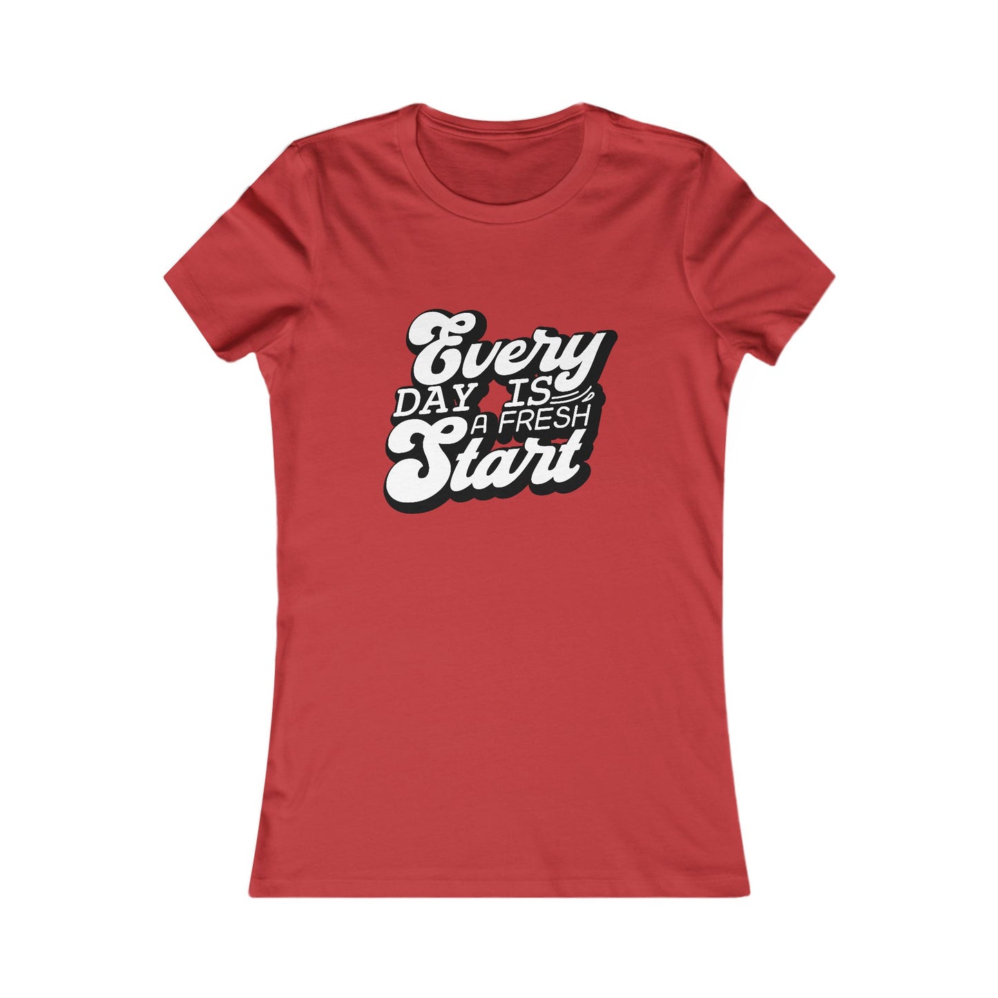 Every Day Is a Fresh Start Women’s Tee — Positive Renewal Graphic T-Shirt