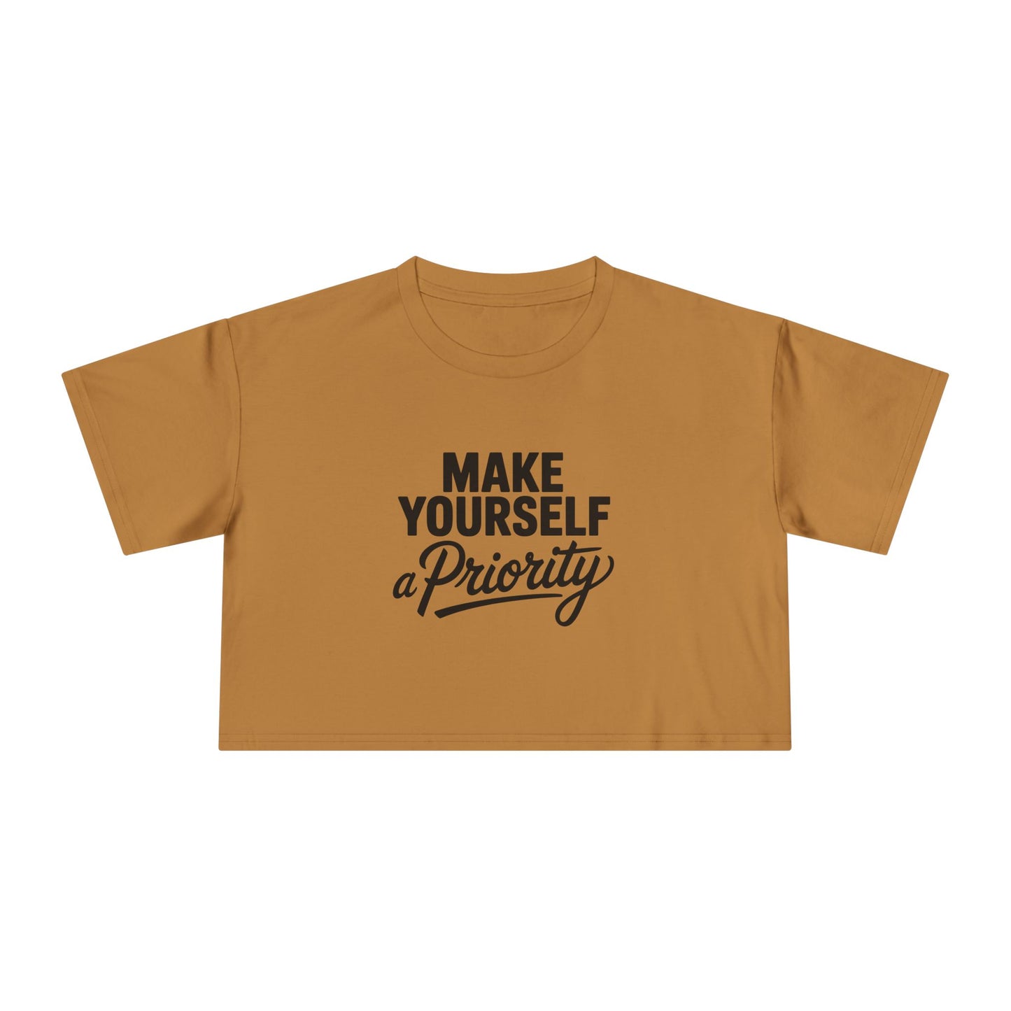 Make Yourself a Priority Women's Crop Tee — Self-Care Motivational Top
