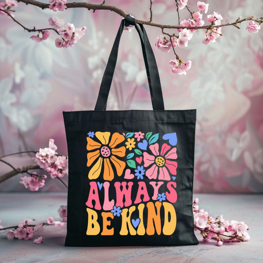Always Be Kind Floral Tote Bag