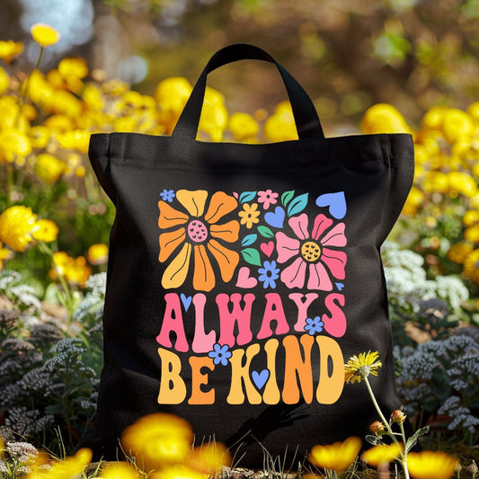 Always Be Kind Floral Tote Bag