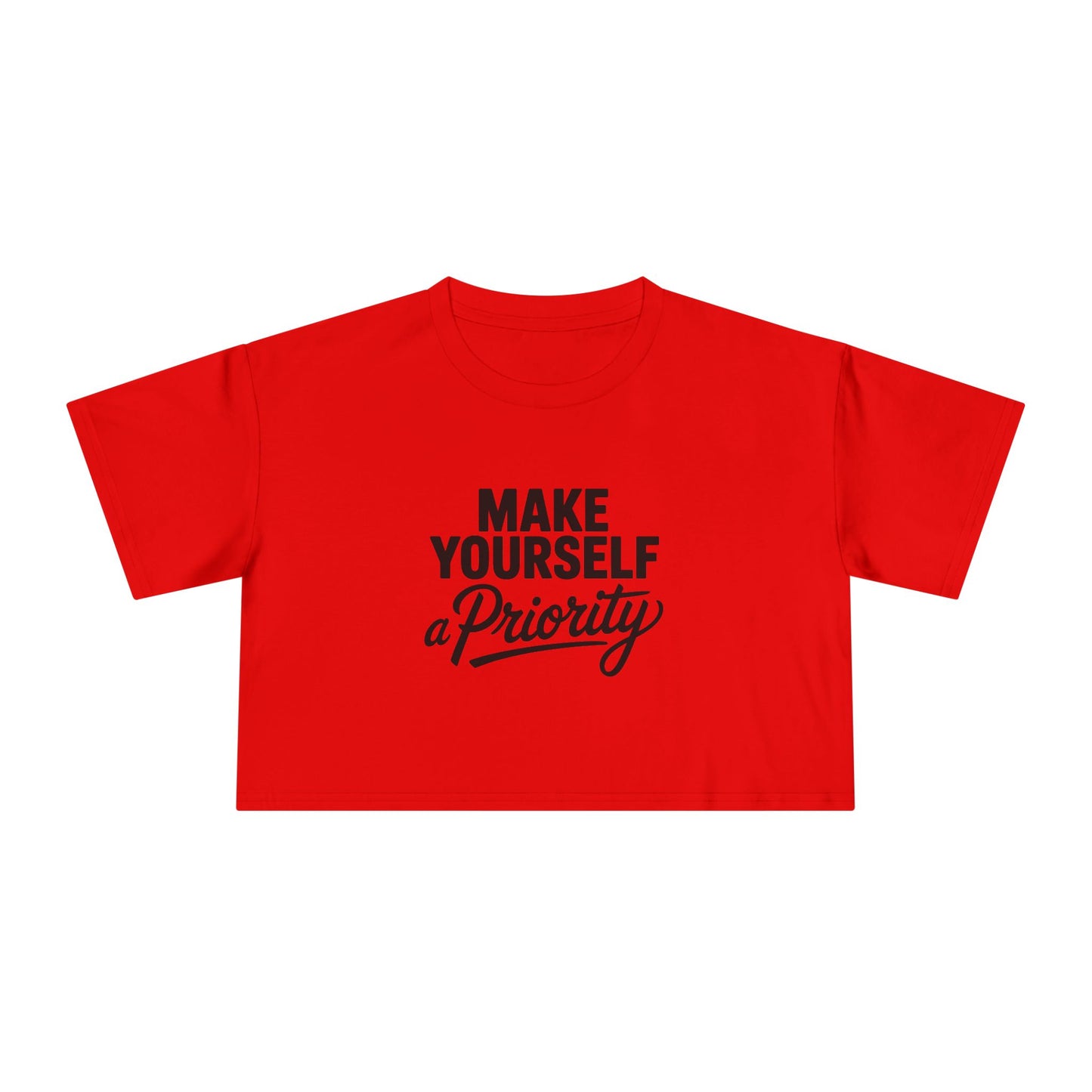 Make Yourself a Priority Women's Crop Tee — Self-Care Motivational Top