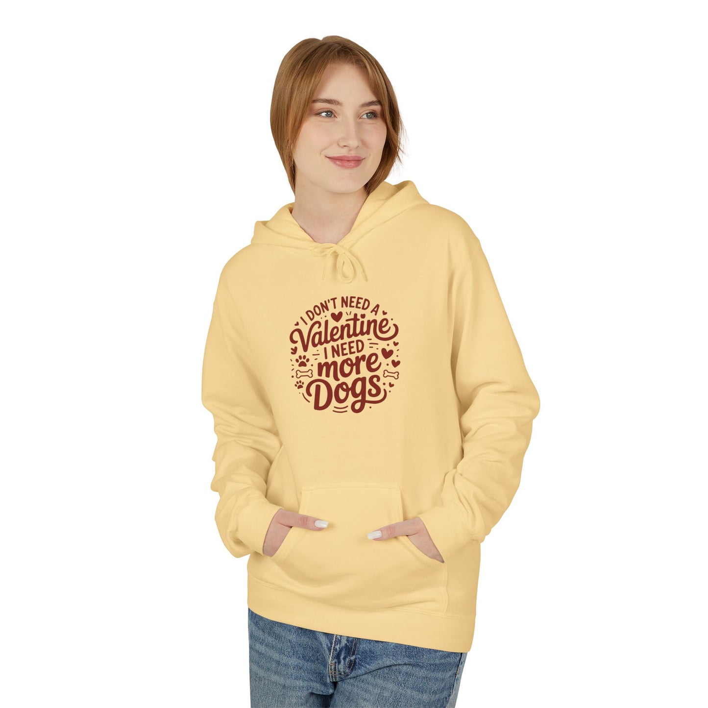 Hoodie — "I Don't Need a Valentine I Need More Dogs" Cozy Valentines Dog Lover Pullover
