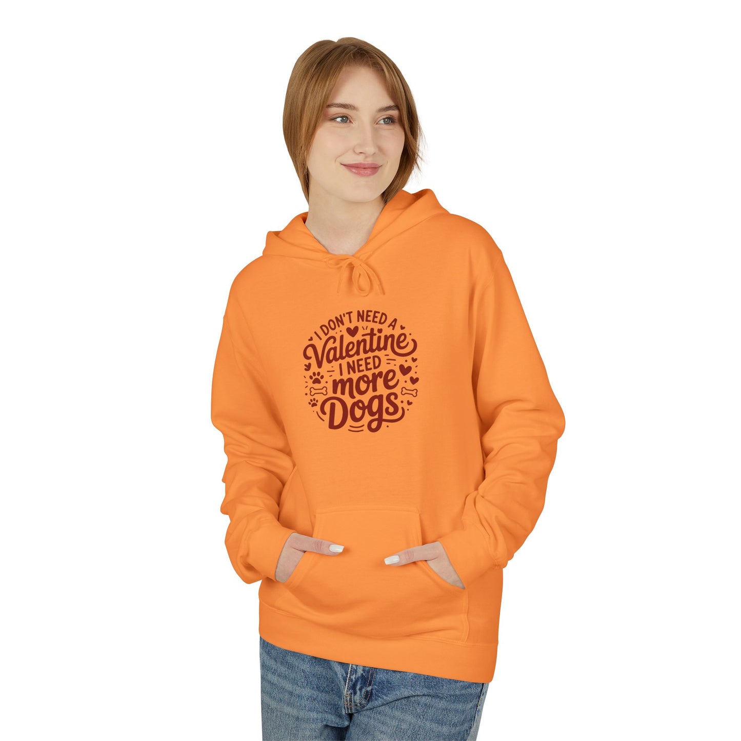 Hoodie — "I Don't Need a Valentine I Need More Dogs" Cozy Valentines Dog Lover Pullover