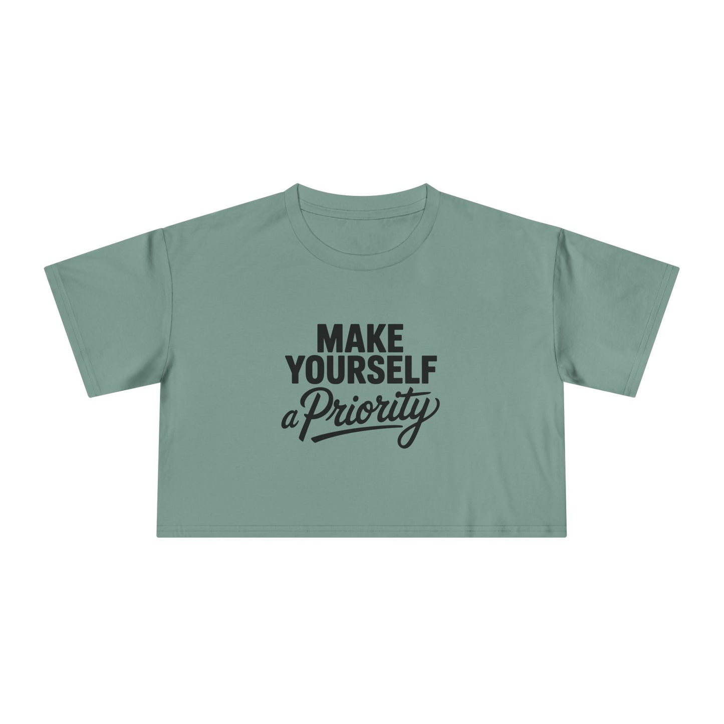 Make Yourself a Priority Women's Crop Tee — Self-Care Motivational Top