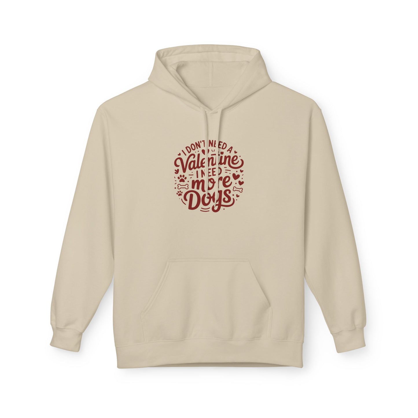 Hoodie — "I Don't Need a Valentine I Need More Dogs" Cozy Valentines Dog Lover Pullover