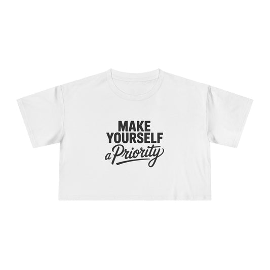 Make Yourself a Priority Women's Crop Tee — Self-Care Motivational Top