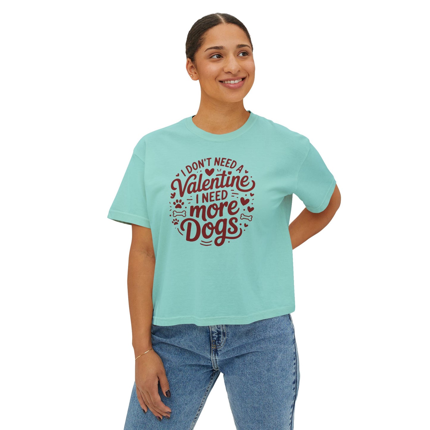 Women's Boxy Tee — "I Don't Need a Valentine, I Need More Dogs" Cute Dog Lover Valentine's Shirt