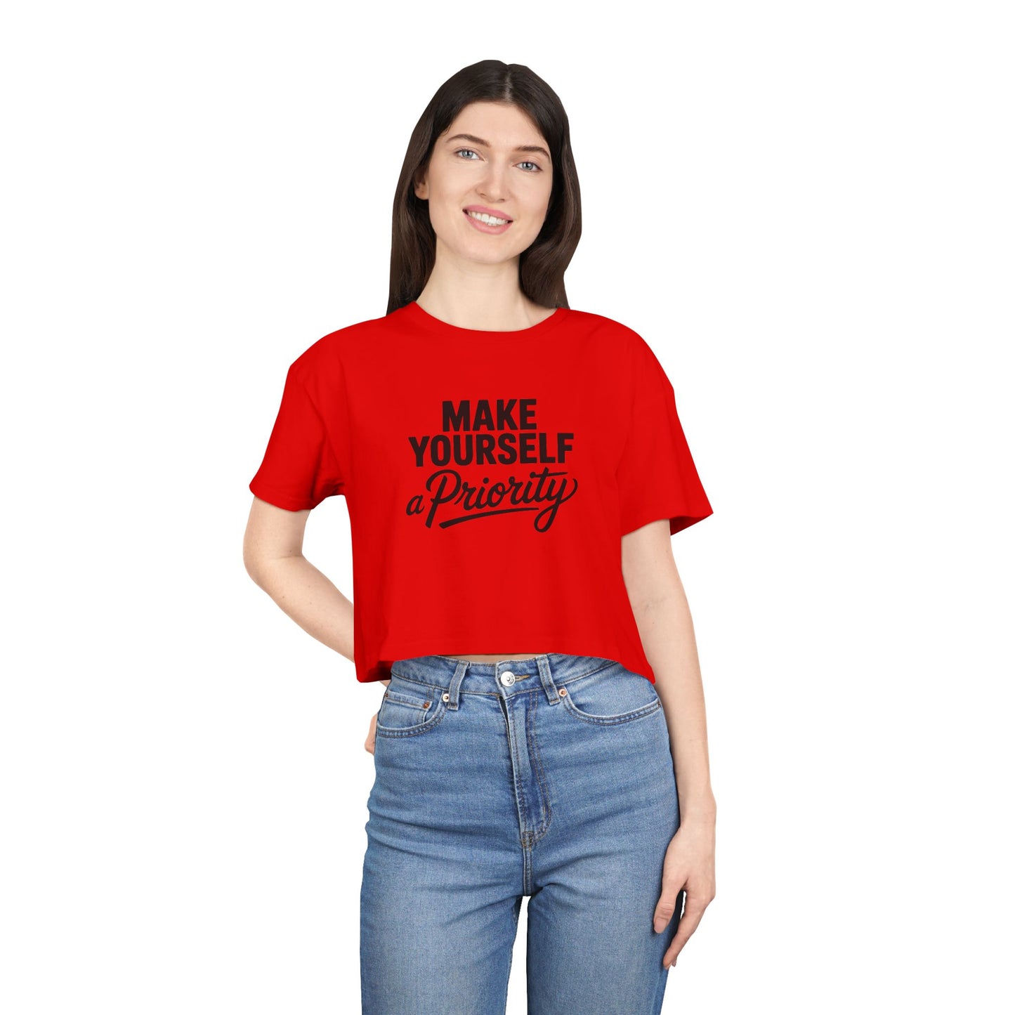 Make Yourself a Priority Women's Crop Tee — Self-Care Motivational Top